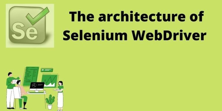 The architecture of Selenium WebDriver | Selenium WebDriver