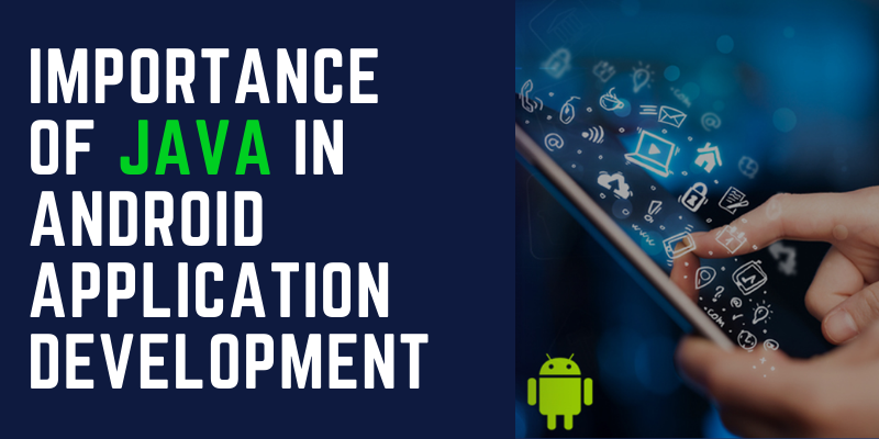 Importance of java in android application developmentImportance of java in android application development