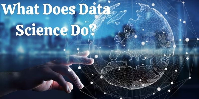 What Does Data Science Do?