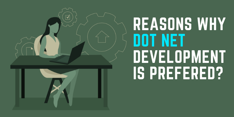 Reasons Why Dot Net Development is Prefered