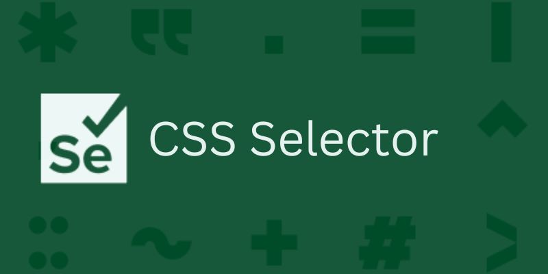 Mastering CSS Selector in Selenium Automation Testing